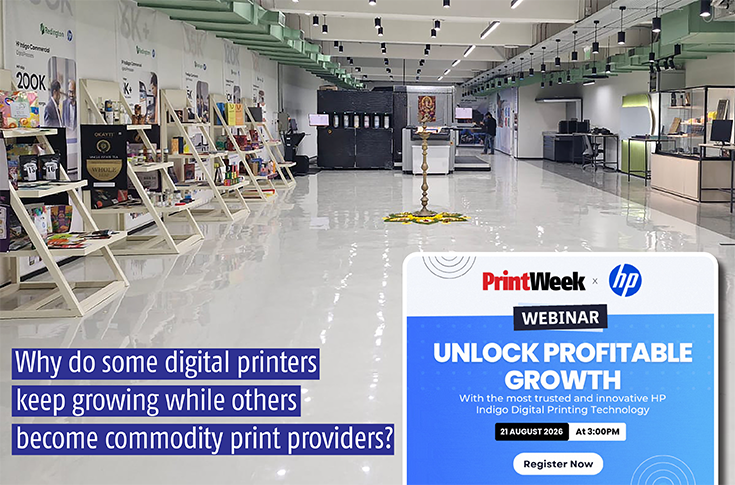 India's commercial digital printing market is expanding, but growth is far from uniform. As digital presses become faster, smarter and more productive, competitive advantage is shifting beyond hardware. Success increasingly depends on identifying new applications, building efficient workflows, creating demand and helping customers solve business problems. Ahead of the HP–PrintWeek Commercial Segment Webinar on 21 August 2026, PrintWeek examines why the next phase of digital printing is about business transformation as much as technology